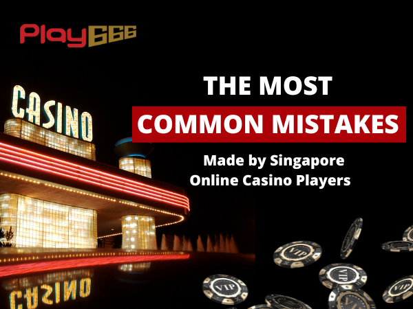 Common Mistake Singapore Online Casino Players